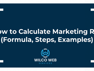 How to Calculate Marketing ROI (Formula, Steps, Examples)