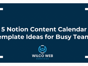 5 Notion Content Calendar Template Ideas for Busy Teams