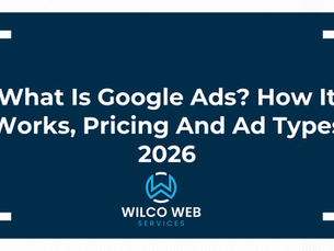 What Is Google Ads? How It Works, Pricing And Ad Types 2026