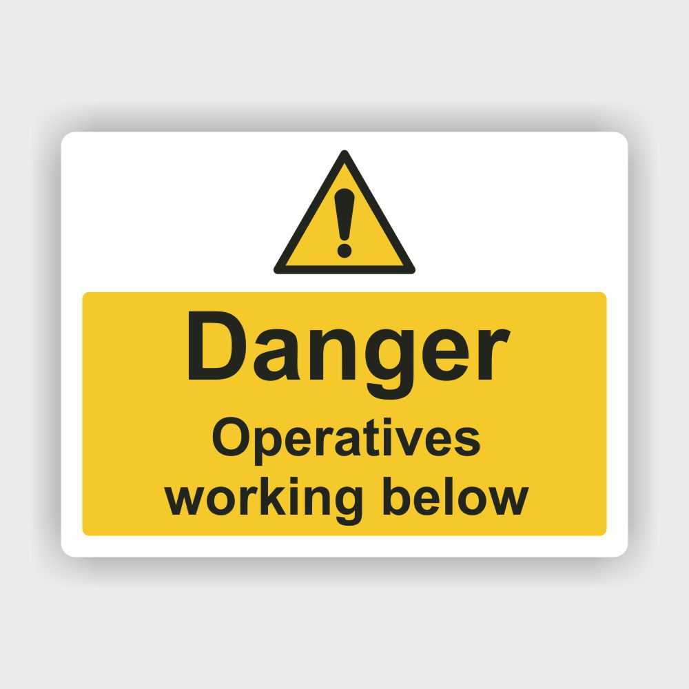 Danger - Operatives Working Below