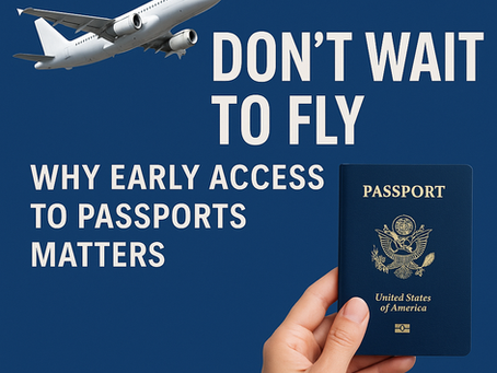 ✈️ Don’t Wait to Fly: Why Early Access to Passports Matters