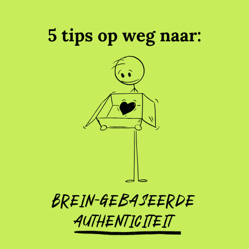 Volg deze 5 tips voor brein-gebaseerde authenticiteit