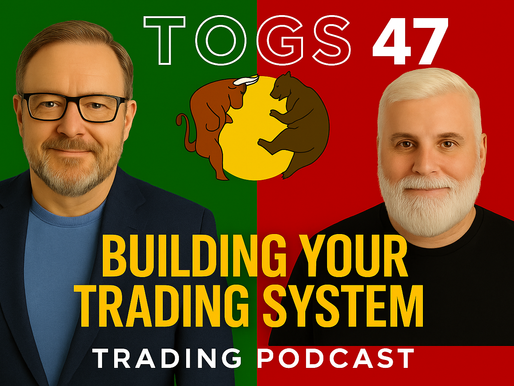 Building and Evolving Your Trading System – How Do You Keep Improving? TOGS 47 Trading Podcast S3 Ep9