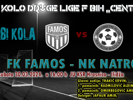 DERBI KOLA IGRA SE U HRASNICI IZMEĐU FAMOSA I NATRONA.