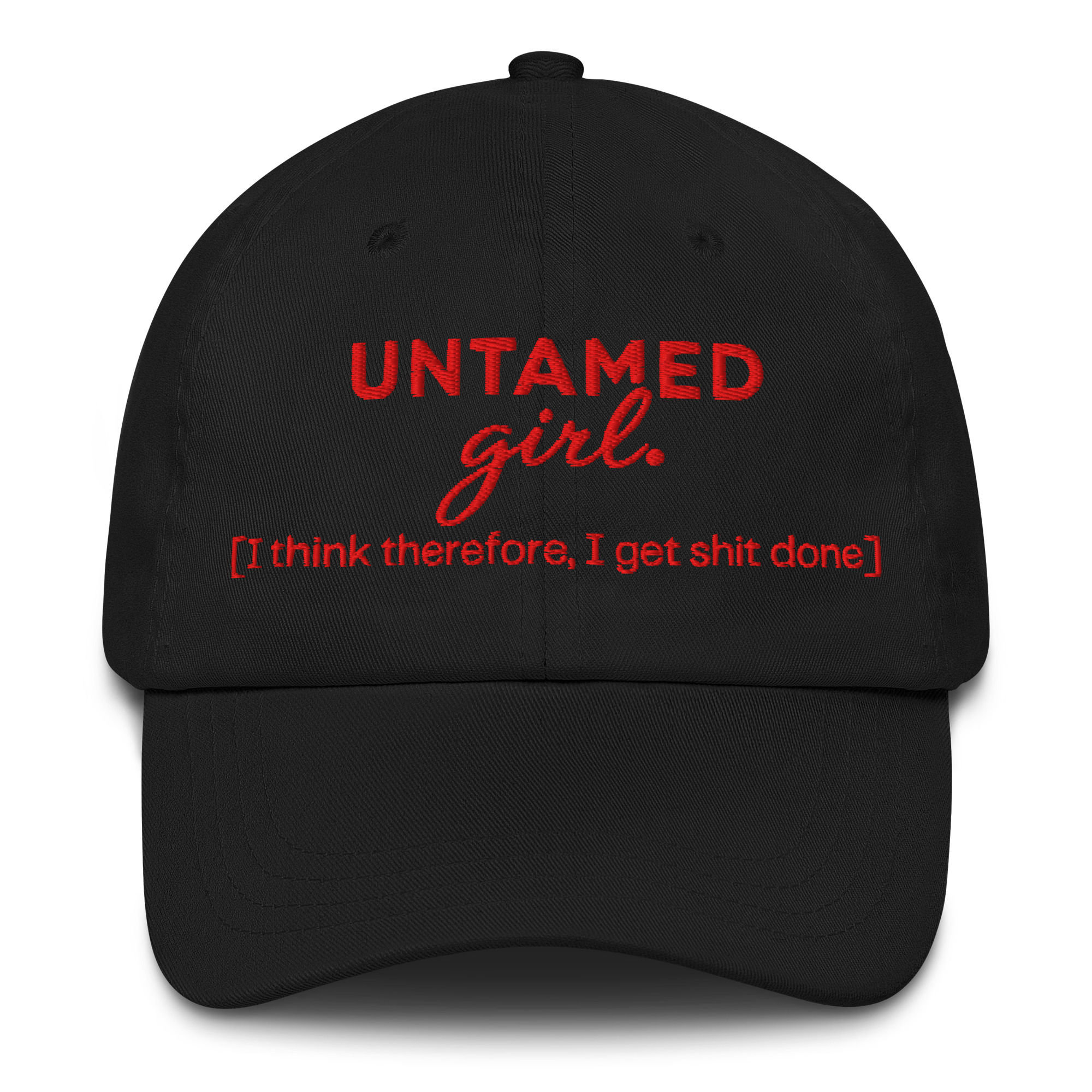I Think, Therefore I Get Shit Done™ | Dad Hat