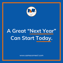 SamTastic Weekly Tip: 5/19/25 - A Great “Next Year” Can Start Today.