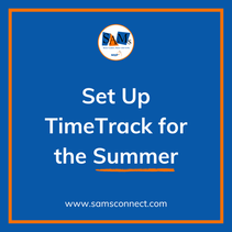 SamTastic Weekly Tip: 6/15/26 - Set Up TimeTrack for the Summer.