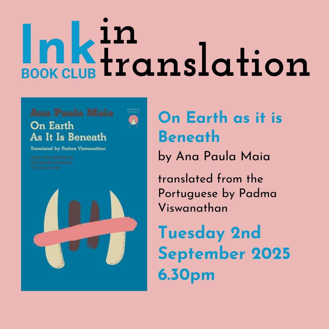 September 2nd Ink in Translation Book Club 6.30pm: On Earth as  it is Beneath