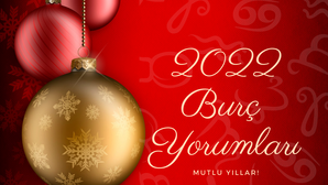 2022 Burç Yorumları