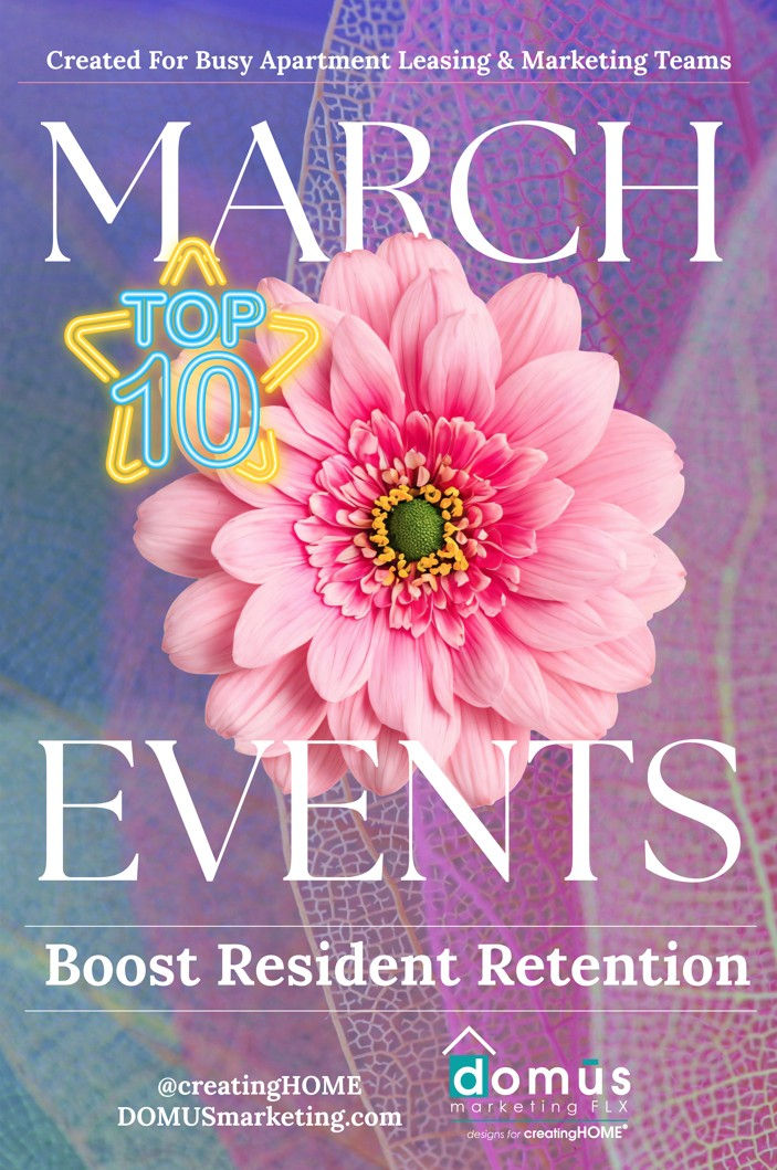 March Events promotional graphic for apartment leasing and marketing teams. Features a vibrant pink flower against a pastel background with delicate leaf patterns. Bold white text reads "March Events: Boost Resident Retention," with a neon-style "Top 10" star badge. Includes social handle @creatingHOME and website DOMUSmarketing.com. Branding for Domus Marketing FLX is displayed at the bottom.