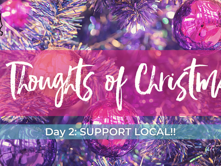 Day 2: Support Local! 12 Thoughts of Christmas
