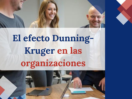 El efecto Dunning-Kruger en las organizaciones