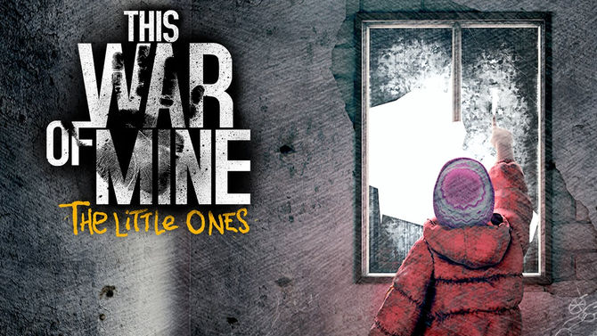 THIS WAR OF MINE : THE LITTLE ONES