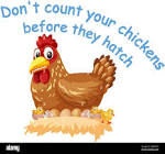 DON'T COUNT YOUR CHICKENS .. the priZe of 'success'