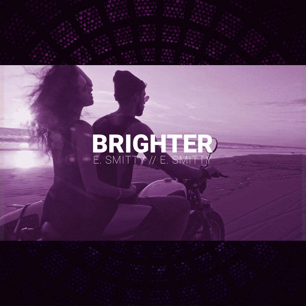E. Smitty - Brighter (Single)