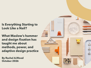 Is everything starting to look like a nail? What Maslow's hammer and design fixation has taught me about methods, power, and adaptive design practice