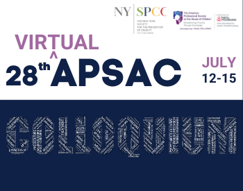 Announcing APSAC's 28th Colloquium | Offered Virtually July 12-15, 2021