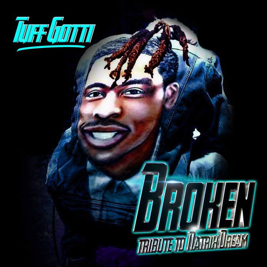 VIDEO: Tuff Gotti - Broken - Tribute To Natrix Dream