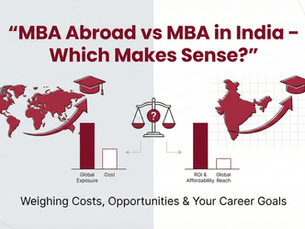 MBA Abroad vs MBA in India – Which Makes Sense? (2026 Guide)