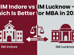 IIM Indore vs IIM Lucknow – Which Is Better for MBA in 2026?