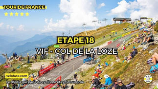 Tour de France 2025 - Etape 18 : Parcours, profil et favoris au Col de la Loze