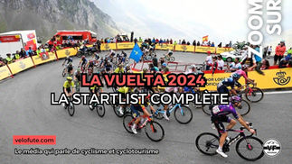 La Vuelta 2024 : La startlist et les principaux engagés