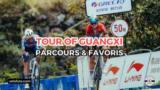 Gree-Tour of Guangxi (Chine) 2025 🇨🇳 : Parcours et favoris de la 6e édition