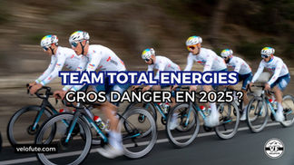 Team TotalEnergies : La saison de tous les dangers en 2025 sans Tour de France ?