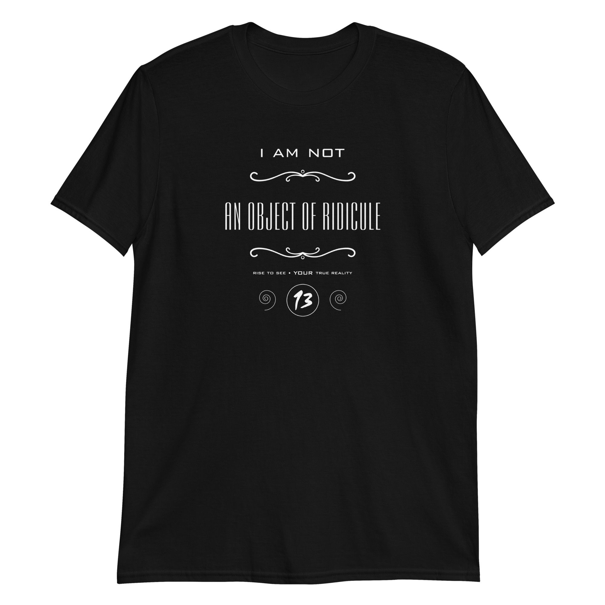 I Am Not: An object of ridicule (Short-Sleeve Unisex T-Shirt)