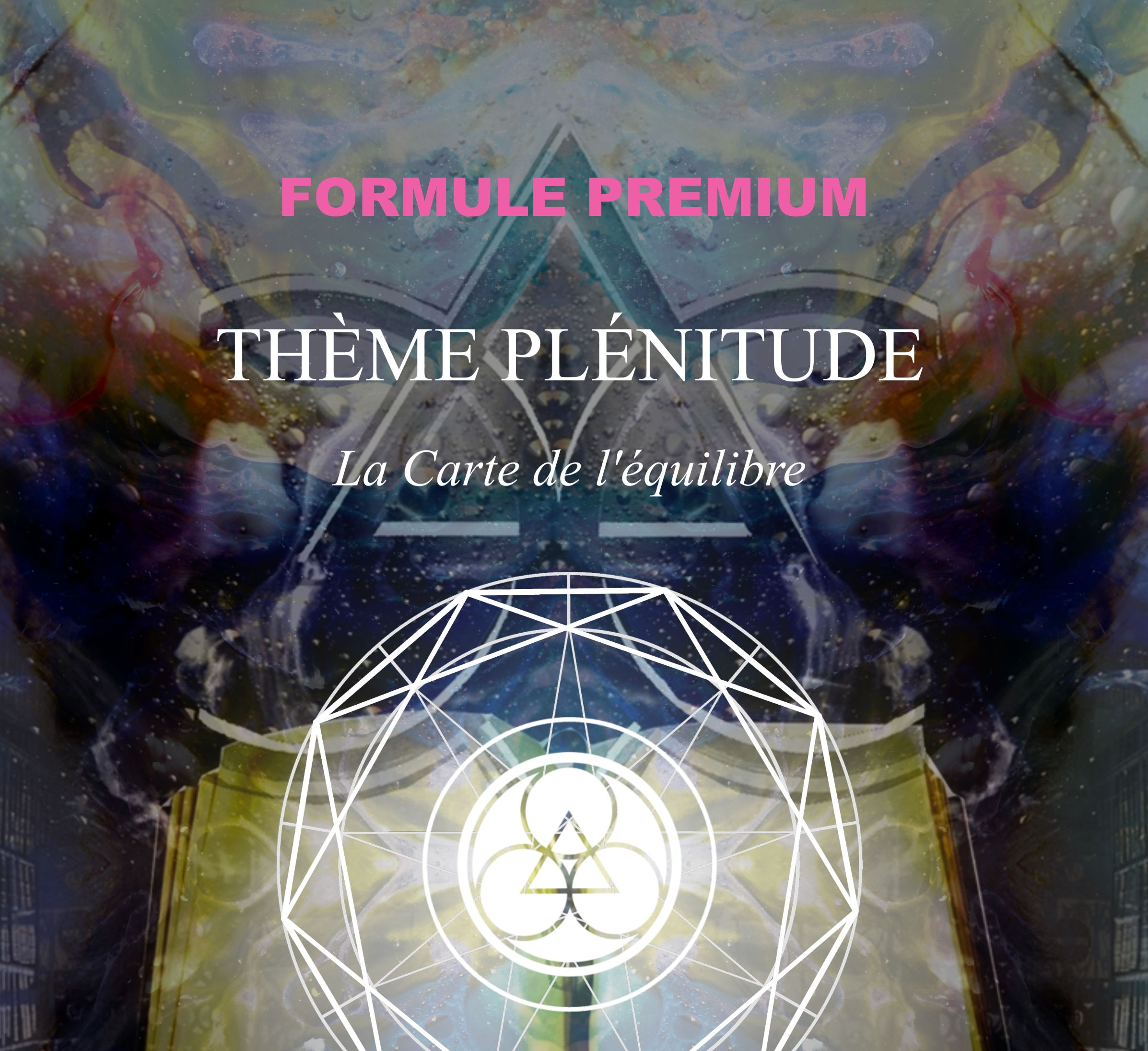 PLÉNITUDE HARMONIQUE - FORMULE PREMIUM