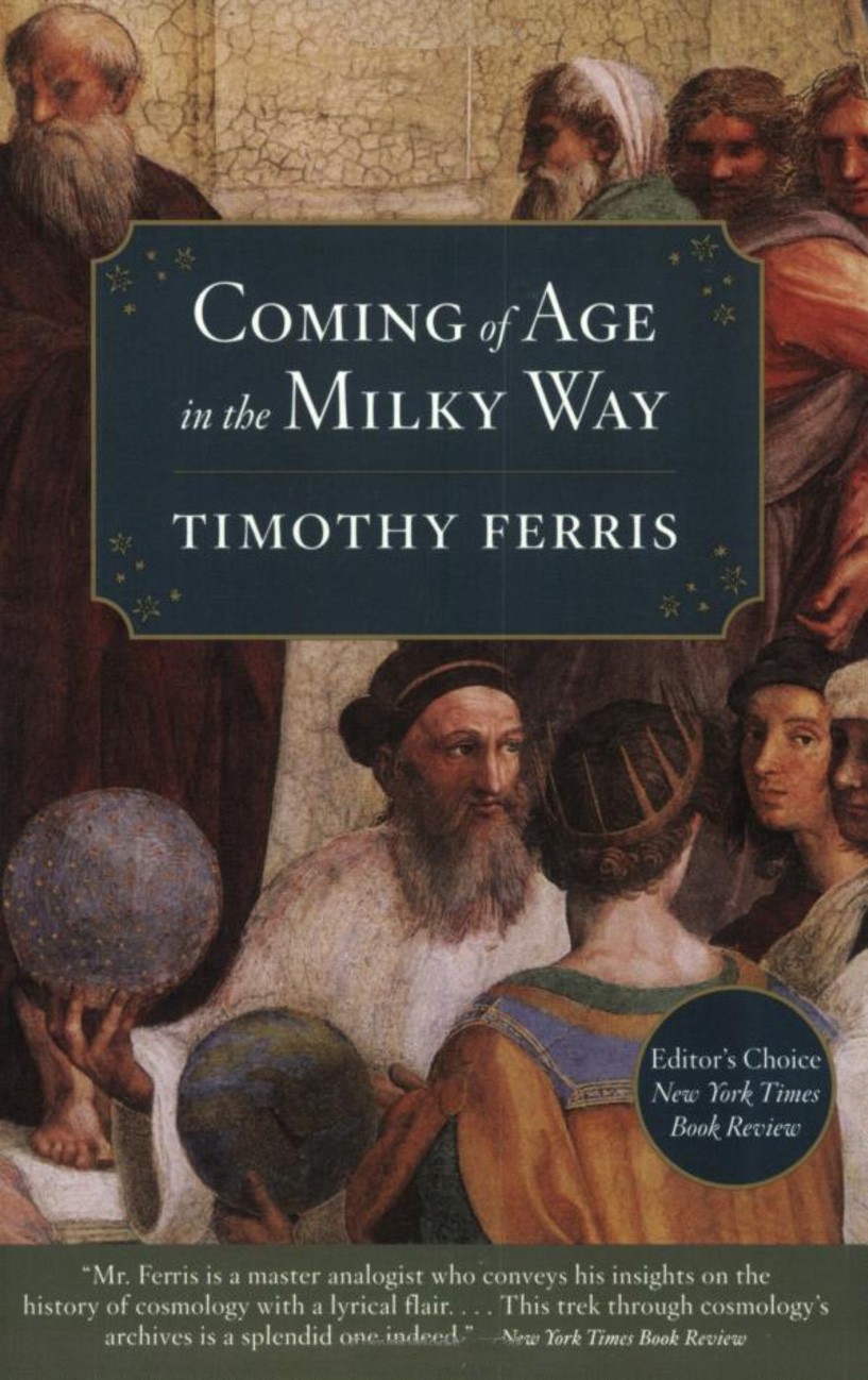 Coming of Age in the Milky Way by Timothy Ferris Coming of Age in the Milky Way by Timothy Ferris