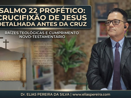 Salmo 22 e a Crucificação de Jesus: A Profecia de 1000 Anos Antes
