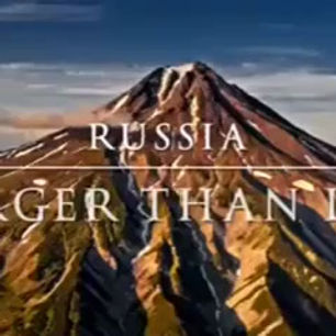 LA RUSSIE "PLUS GRANDE QUE LA VIE"