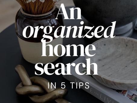 5 Tips for an Organized Home Search