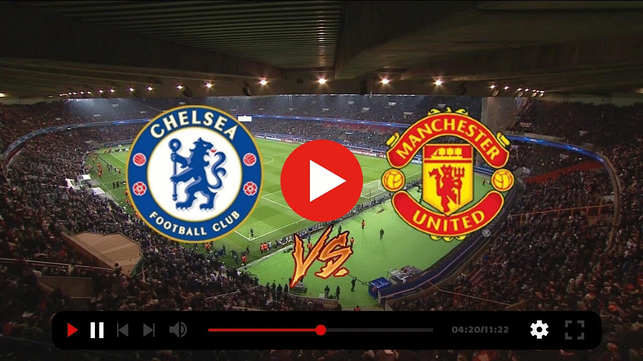 (TV!!!) Chelsea - MU live match content media