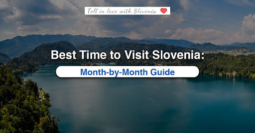 Best time to visit Slovenia