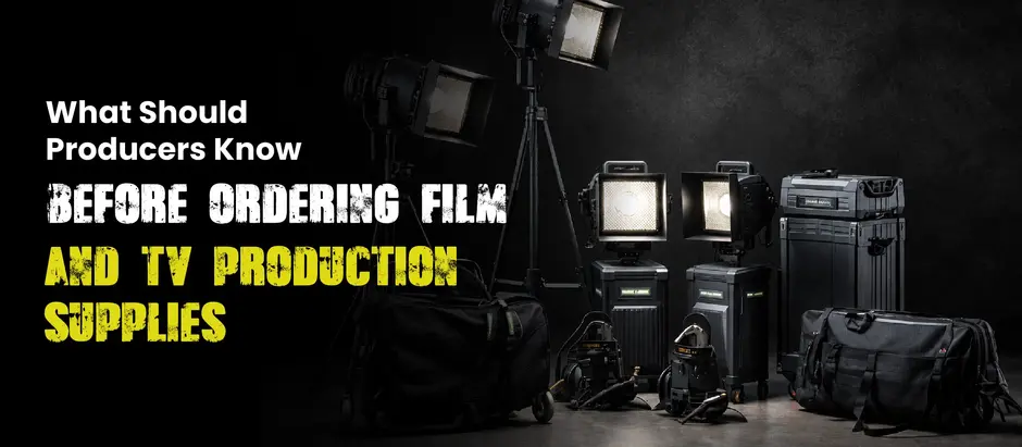 What Should Producers Know Before Ordering Film and TV Production Supplies?