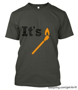 It's Lit shirt