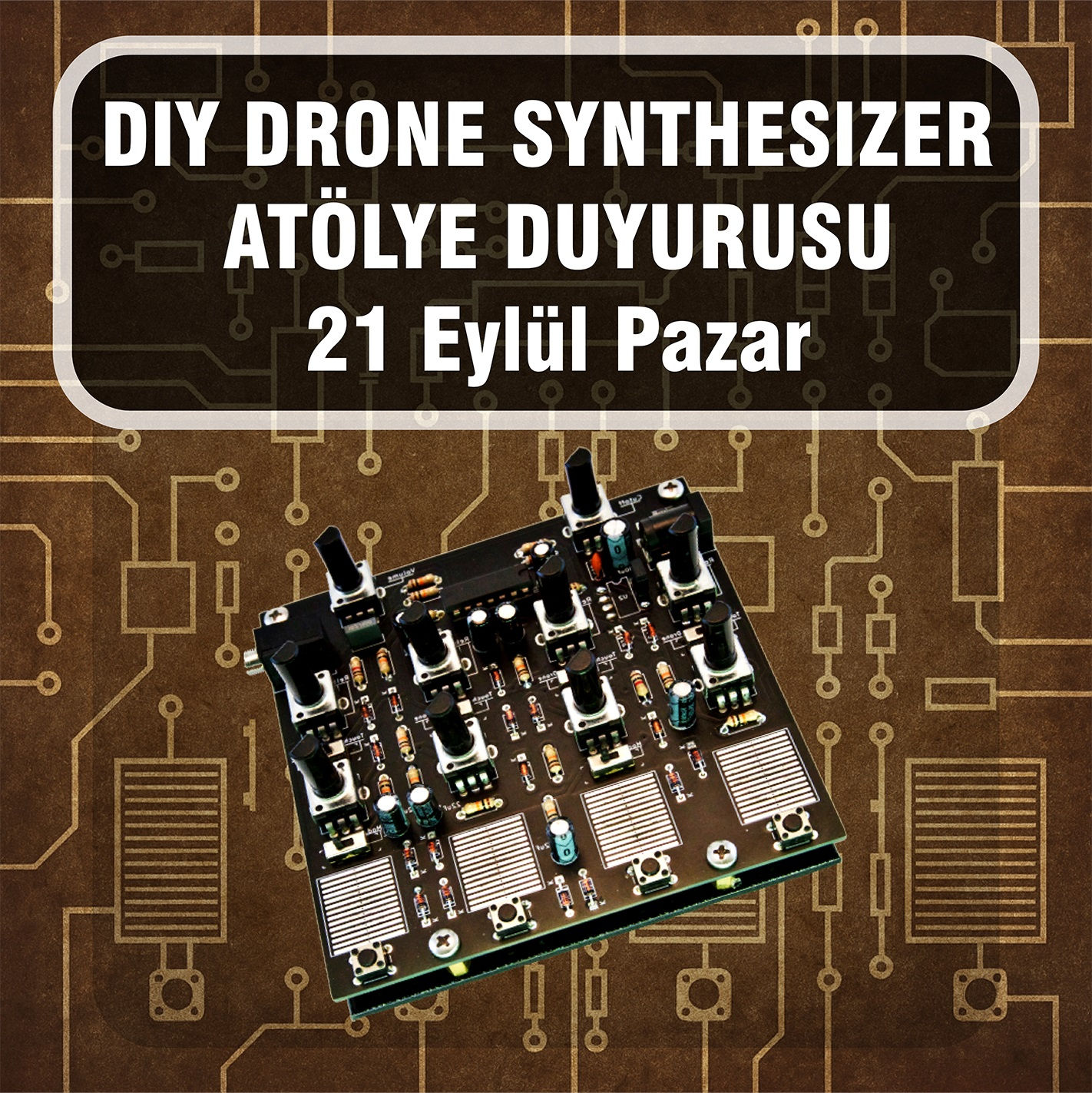 DIY Drone Synthesizer | Workshop | 21 Eylül 2025
