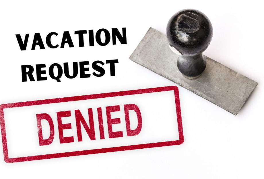 Can we deny vacation requests?