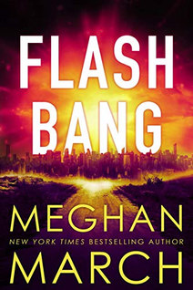 Flash Bang,
by Meghan March
