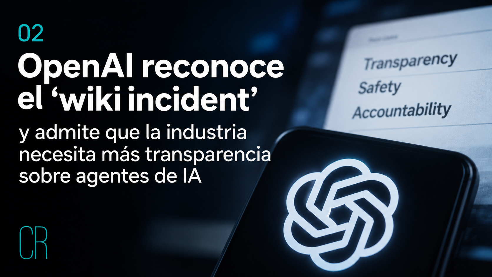 OpenAI reconoce el ‘wiki incident’ y admite que la industria necesita más transparencia sobre agentes de IA