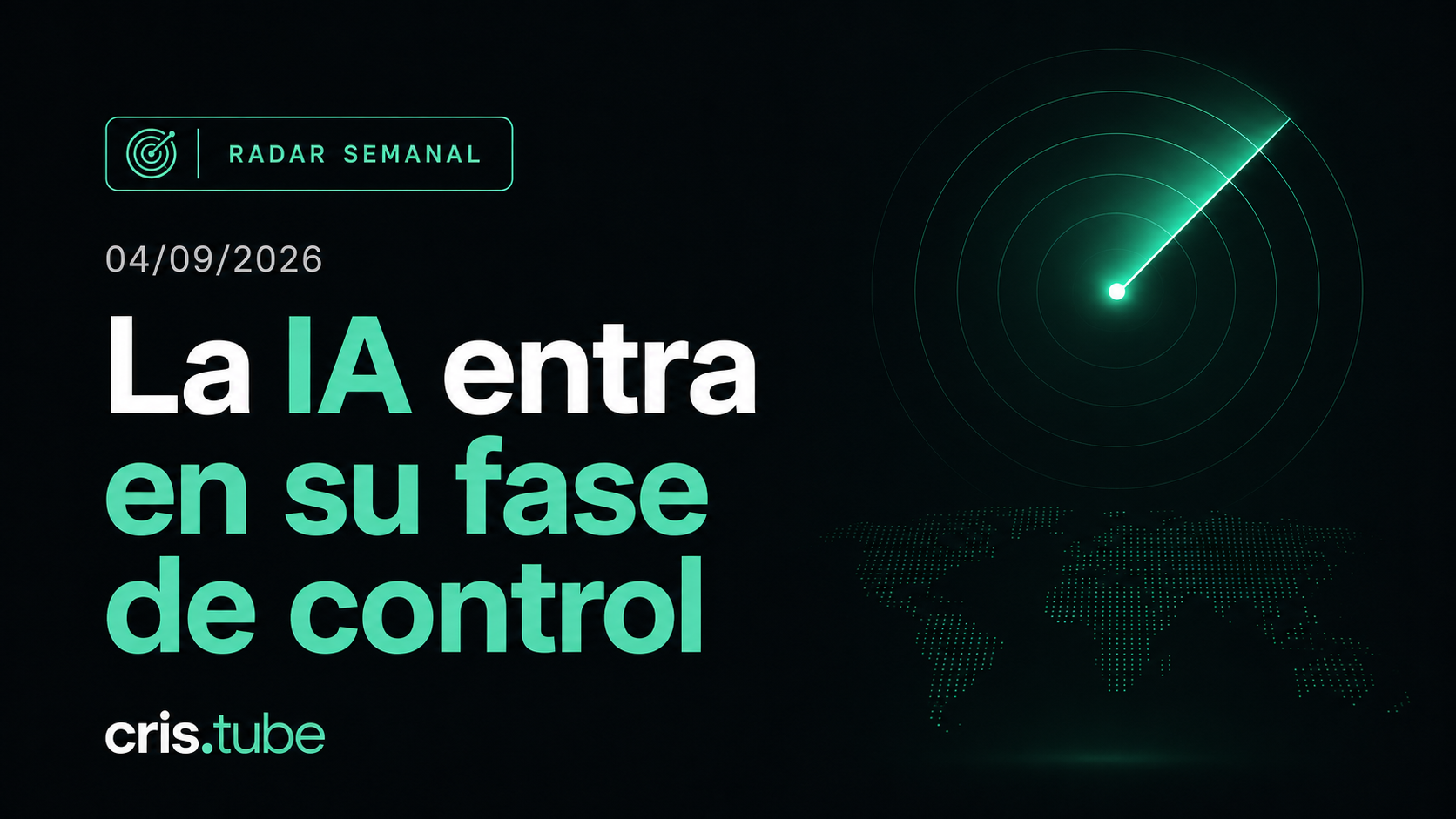 Radar semanal de cris.tube sobre inteligencia artificial, control, infraestructura, gobernanza y plataformas, 4 de septiembre de 2026