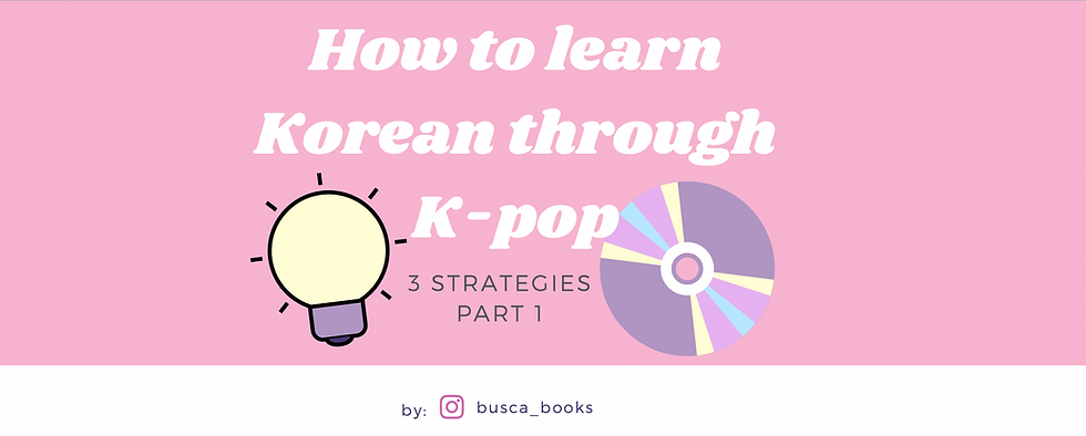 How to learn Korean through Kpop: 3 ways + exercises, Part 1