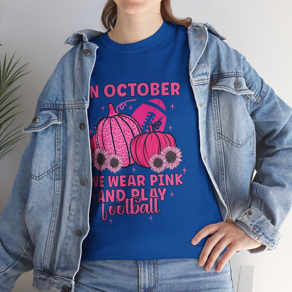 Thumbnail: Blue t-shirt says 'IN OCTOBER WE WEAR PINK AND PLAY FOOTBALL'.