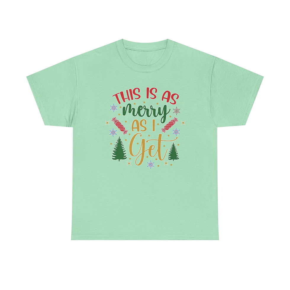 Thumbnail: Light green t-shirt with 'THIS IS AS MERRY AS I GET' festive design.