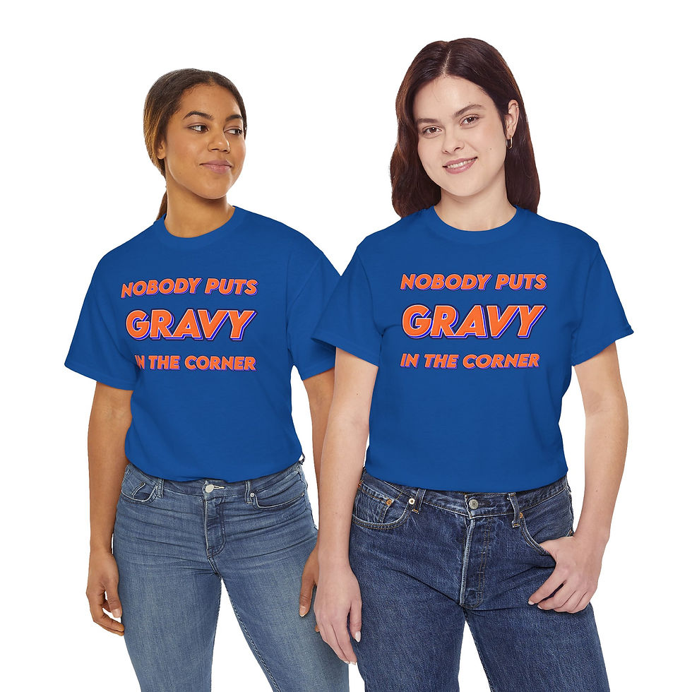 Thumbnail: Two women wearing blue shirts that say "NOBODY PUTS GRAVY IN THE CORNER".