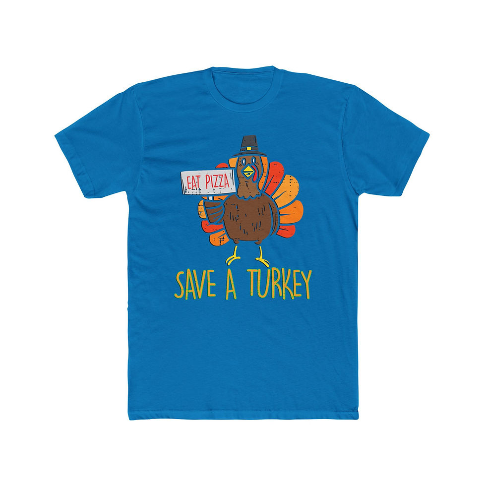 Thumbnail: Blue t-shirt with cartoon turkey holding EAT PIZZA sign, SAVE A TURKEY.