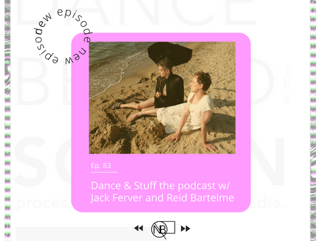 83 | Dance & Stuff the podcast w/ Jack Ferver and Reid Bartelme