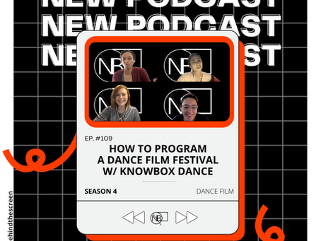 Episode 109 | How to Program a Dance Film Festival w/ kNOwBOX dance